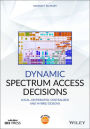 Dynamic Spectrum Access Decisions: Local, Distributed, Centralized, and Hybrid Designs