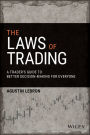 The Laws of Trading: A Trader's Guide to Better Decision-Making for Everyone