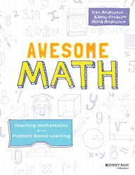 RSC e-Books collections Awesome Math: Teaching Mathematics with Problem Based Learning CHM FB2 iBook (English Edition) 9781119575733 by Titu Andreescu, Kathy Cordeiro, Alina Andreescu