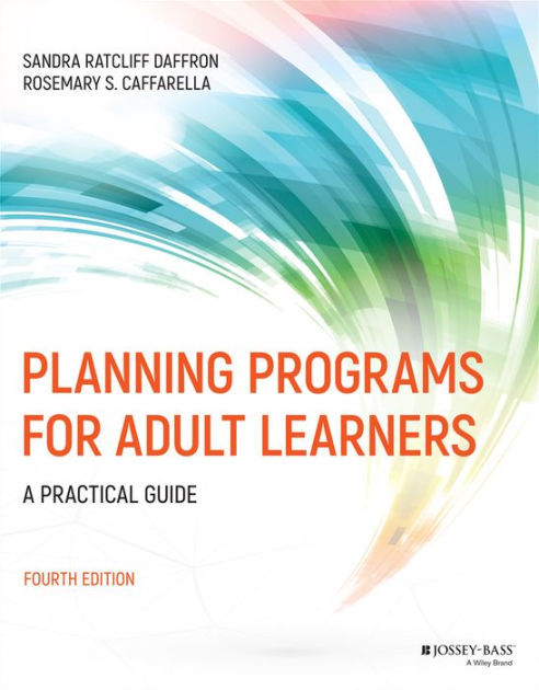 Planning Programs For Adult Learners A Practical Guide By Sandra Ratcliff Daffron Rosemary S 