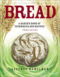 Title: Bread: A Baker's Book of Techniques and Recipes, Author: Jeffrey Hamelman