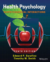 Title: Health Psychology: Biopsychosocial Interactions / Edition 10, Author: Edward P. Sarafino