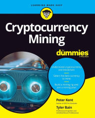 Title: Cryptocurrency Mining For Dummies, Author: Peter Kent