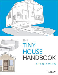 Title: The Tiny House Handbook, Author: Charlie Wing