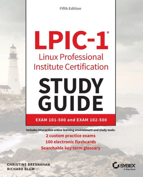 LPIC-1 Linux Professional Institute Certification Study Guide: Exam 101-500 and Exam 102-500