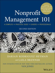 Title: Nonprofit Management 101: A Complete and Practical Guide for Leaders and Professionals / Edition 2, Author: Darian Rodriguez Heyman
