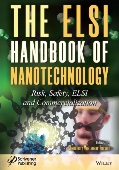 The ELSI Handbook of Nanotechnology: Risk, Safety, ELSI and Commercialization