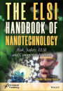 The ELSI Handbook of Nanotechnology: Risk, Safety, ELSI and Commercialization