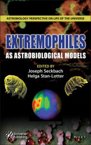 Title: Extremophiles as Astrobiological Models, Author: Joseph Seckbach