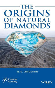 Title: The Origins of Natural Diamonds / Edition 1, Author: N. O. Sorokhtin