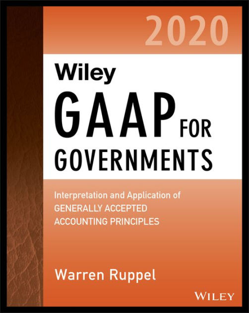 Wiley GAAP for Governments 2020 Interpretation and Application of
