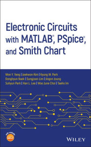 Title: Electronic Circuits with MATLAB, PSpice, and Smith Chart, Author: Won Y. Yang