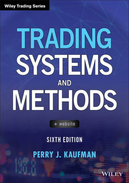 Trading Systems and Methods by Perry J. Kaufman, Hardcover