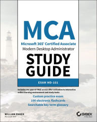 Title: MCA Modern Desktop Administrator Study Guide: Exam MD-101, Author: William Panek