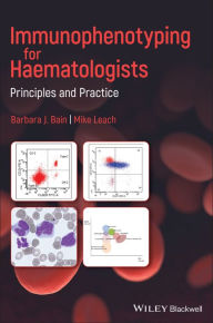 Title: Immunophenotyping for Haematologists: Principles and Practice, Author: Barbara J. Bain
