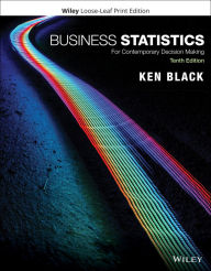 Title: Business Statistics: For Contemporary Decision Making / Edition 10, Author: Ken Black