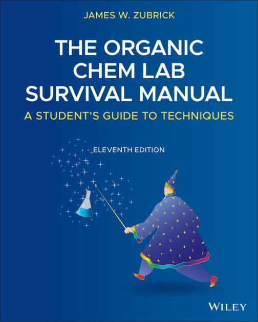 The Organic Chem Lab Survival Manual A Student's Guide to Techniques