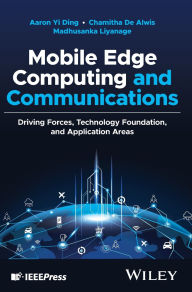 Title: Mobile Edge Computing and Communications: Driving Forces, Technology Foundation, and Application Areas, Author: Aaron Yi Ding
