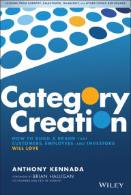 Download free google books epub Category Creation: How to Build a Brand that Customers, Employees, and Investors Will Love by Anthony Kennada, Brian Halligan 9781119611561