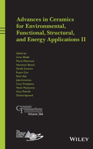 Title: Advances in Ceramics for Environmental, Functional, Structural, and Energy Applications II / Edition 1, Author: Amar S. Bhalla