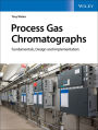 Process Gas Chromatographs: Fundamentals, Design and Implementation