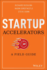 Title: Startup Accelerators: A Field Guide, Author: Richard Busulwa