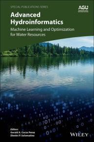 Title: Advanced Hydroinformatics: Machine Learning and Optimization for Water Resources, Author: Gerald A. Corzo Perez