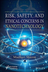 Title: Risk, Safety, and Ethical Concerns in Nanotechnology, Author: Madhuri Sharon