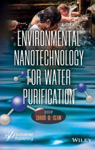 Title: Environmental Nanotechnology for Water Purification / Edition 1, Author: Shahid Ul Islam