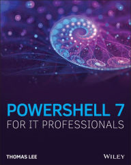Title: PowerShell 7 for IT Professionals, Author: Thomas Lee