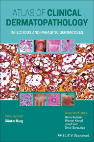 Title: Atlas of Clinical Dermatopathology: Infectious and Parasitic Dermatoses, Author: Günter Burg