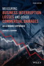 Measuring Business Interruption Losses and Other Commercial Damages: An Economic Approach