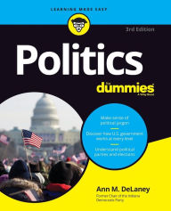 Title: Politics For Dummies, Author: Ann M. DeLaney