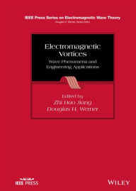 Title: Electromagnetic Vortices: Wave Phenomena and Engineering Applications, Author: Zhi Hao Jiang