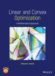 Title: Linear and Convex Optimization: A Mathematical Approach, Author: Michael H. Veatch
