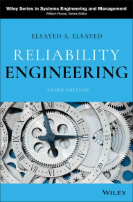 Title: Reliability Engineering / Edition 3, Author: Elsayed A. Elsayed