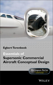Title: Essentials of Supersonic Commercial Aircraft Conceptual Design, Author: Egbert Torenbeek