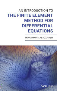 Title: An Introduction to the Finite Element Method for Differential Equations / Edition 1, Author: Mohammad Asadzadeh