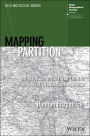 Mapping Partition: Politics, Territory and the End of Empire in India and Pakistan