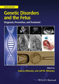 Title: Genetic Disorders and the Fetus: Diagnosis, Prevention and Treatment, Author: Aubrey Milunsky