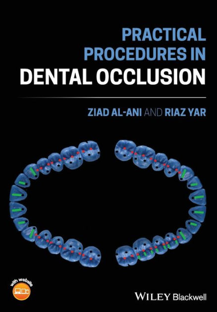 Practical Procedures in Dental Occlusion by Ziad Al-Ani, Riaz Yar 