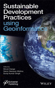 Title: Sustainable Development Practices Using Geoinformatics, Author: Shruti Kanga