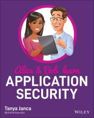 Title: Alice and Bob Learn Application Security, Author: Tanya Janca