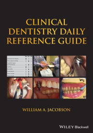 Title: Clinical Dentistry Daily Reference Guide, Author: William A. Jacobson
