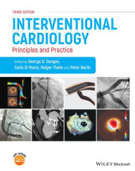 Title: Interventional Cardiology: Principles and Practice, Author: George D. Dangas