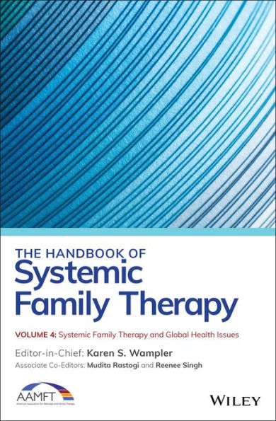 The Handbook of Systemic Family Therapy, Systemic Family Therapy and Global Health Issues / Edition 1