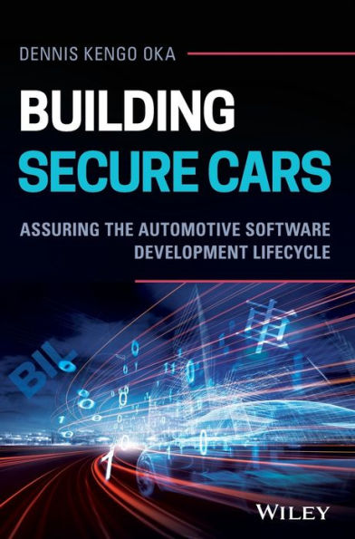 Building Secure Cars: Assuring the Automotive Software Development Lifecycle