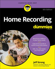 Title: Home Recording For Dummies, Author: Jeff Strong