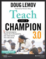 Title: Teach Like a Champion 3.0: 63 Techniques that Put Students on the Path to College, Author: Doug Lemov