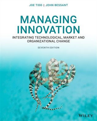 Managing Innovation: Integrating Technological, Market and Organizational Change